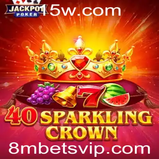 Explorando o Mundo do Jogo 40SparklingCrown no 8mbet